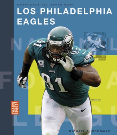 Los Philadelphia Eagles - Michael E. Goodman - Books - Creative Paperbacks - 9781682772157 - August 9, 2022