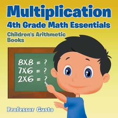 Cover for Professor Gusto · Multiplication 4Th Grade Math Essentials Children's Arithmetic Books (Paperback Bog) (2016)