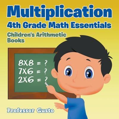 Cover for Professor Gusto · Multiplication 4Th Grade Math Essentials Children's Arithmetic Books (Paperback Book) (2016)