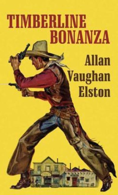 Cover for Allan Vaughan Elston · Timberline Bonanza (Hardcover Book) (2016)