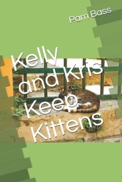 Cover for Pam Bass · Kelly and Kris Keep Kittens (Paperback Book) (2019)