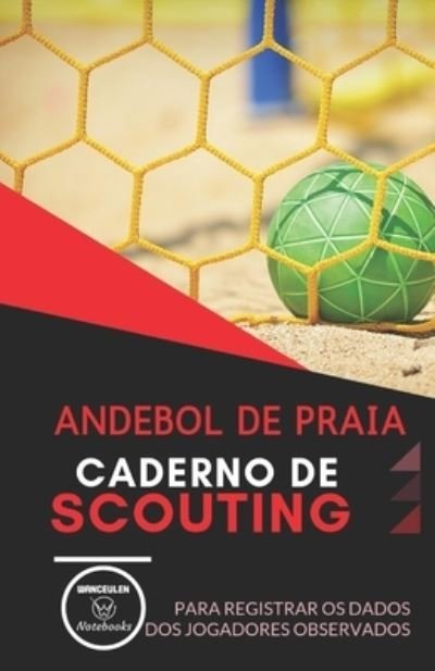 Cover for Wanceulen Notebooks · Andebol de Praia. Caderno de Scouting (Paperback Book) (2019)