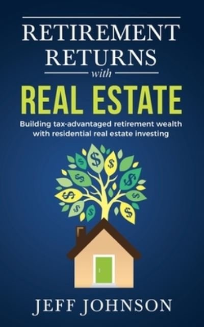 Cover for Jeff Johnson · Retirement Returns with Real Estate (Paperback Book) (2019)