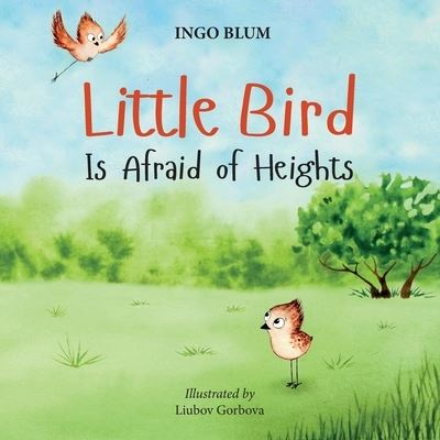 Cover for Ingo Blum · Little Bird is Afraid of Height (Paperback Book) (2019)