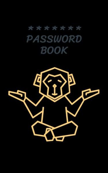 Cover for Iam W · Password Book with Tabs Keeper And Organizer You All Password Notebook Monkey ZEN (Taschenbuch) (2019)