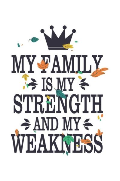 Cover for Wild Journals · My Family Is My Strength And My Weakness (Paperback Book) (2019)