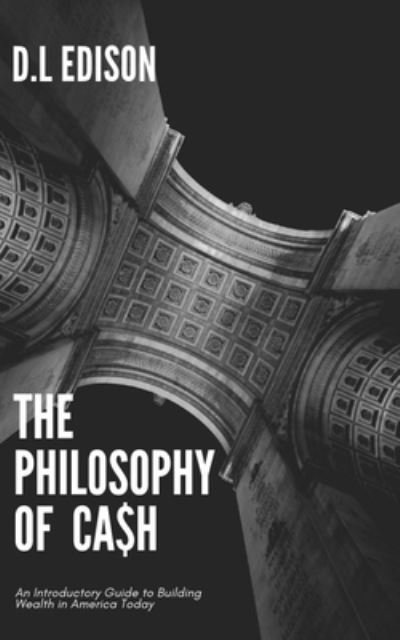 Cover for D L Edison · The Philosophy of Cash (Taschenbuch) (2019)