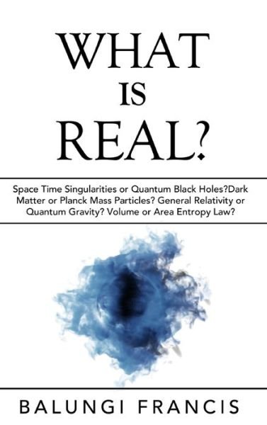What is Real? - Balungi Francis - Books - Blurb - 9781714413157 - July 3, 2024