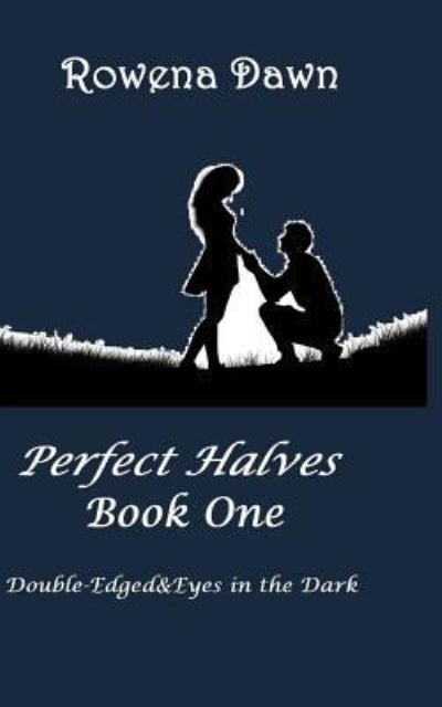 Cover for Rowena Dawn · Perfect Halves Book One (Paperback Book) (2018)