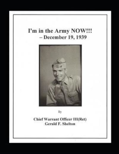 I'm in the Army Now!!! - December 19, 1939 - Rj Morss - Bøker - Independently Published - 9781718118157 - 11. august 2018