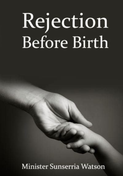 Cover for Sunnie Watson · Rejection Before Birth (Paperback Book) (2018)