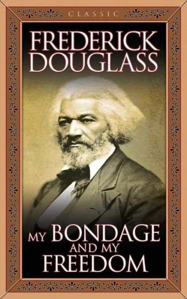 Cover for Frederick Douglass · My Bondage and My Freedom (Taschenbuch) [Original Classic edition] (2019)
