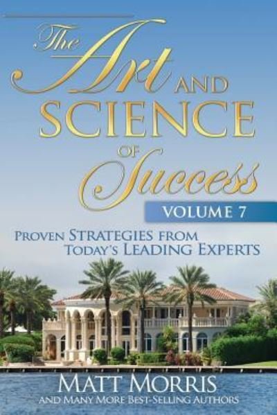 Cover for Matt Morris · The Art and Science of Success, Volume 7 (Taschenbuch) (2018)