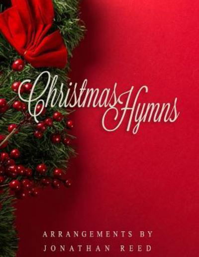 Christmas Hymns - Jonathan Reed - Boeken - Independently Published - 9781729389157 - 29 oktober 2018