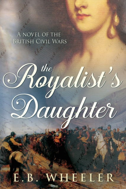 Cover for E B Wheeler · The Royalist's Daughter (Paperback Book) (2020)