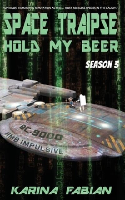 Cover for Karina Fabian · Space Traipse: Hold My Beer, Season 3 - Space Traipse Hold My Beer (Pocketbok) (2020)