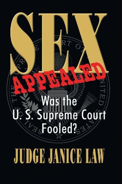 Cover for Janice Law · Sex Appealed Was the Supreme Court Fooled? (Paperback Book) (2020)