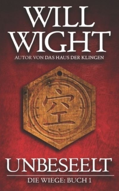 Cover for Will Wight · Unbeseelt - Die Wiege (Paperback Book) (2021)