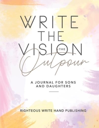 Cover for Righteous Write Hand Publishing · Write The Vision (Paperback Book) (2021)