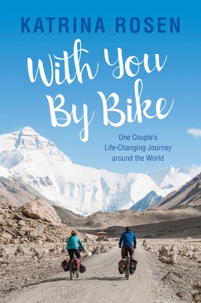 Cover for Katrina Rosen · With You By Bike: One Couple's Life-Changing Journey Around the World (Taschenbuch) [New edition] (2019)