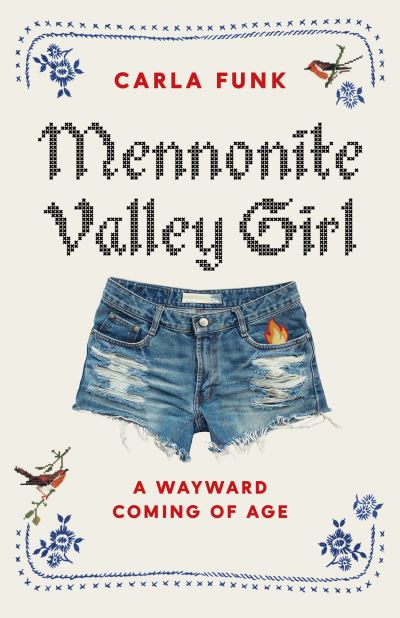 Cover for Carla Funk · Mennonite Valley Girl: A Wayward Coming of Age (Hardcover Book) (2021)