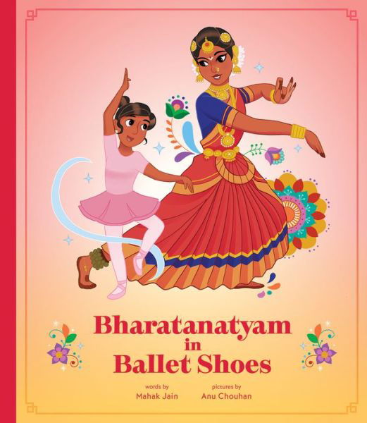 Mahak Jain · Bharatanatyam in Ballet Shoes (Hardcover Book) (2022)