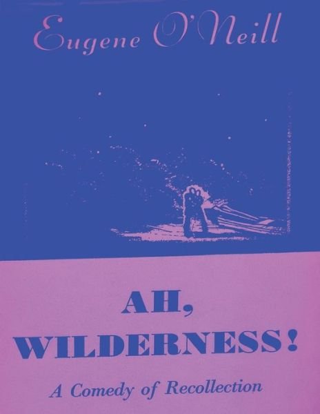 Cover for Eugene O'Neill · Ah, Wilderness (Paperback Book) (2022)
