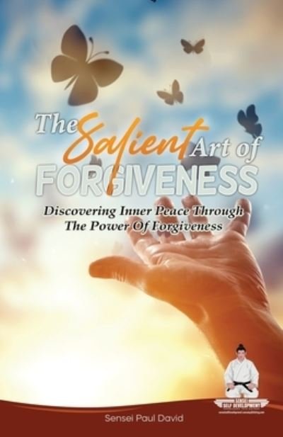 Cover for Sensei Paul David · The Salient Art Of Forgiveness (Pocketbok) (2022)