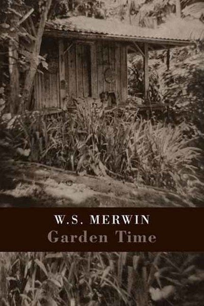Cover for W. S. Merwin · Garden Time (Paperback Bog) [International edition] (2016)