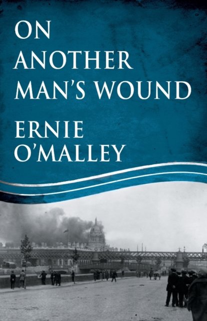 Cover for Ernie O'Malley · On Another Man's Wound (Paperback Book) (2013)