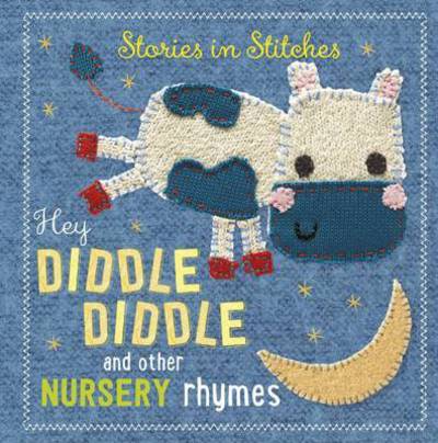 Cover for Make Believe Ideas · Hey Diddle Diddle and Other Nursery Rhymes - Stories in Stitches (Board book) (2015)