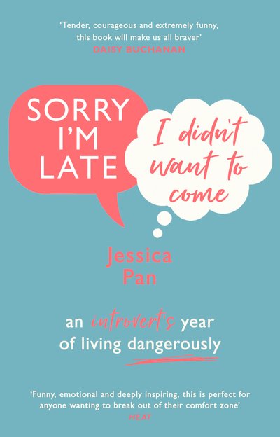 Jessica Pan · Sorry I'm Late, I Didn't Want to Come: An Introvert’s Year of Living Dangerously (Paperback Book) (2020)