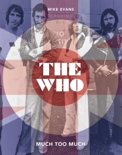 The Who: Much Too Much - Mike Evans - Books - Gemini Books Group Ltd - 9781786751157 - October 7, 2021