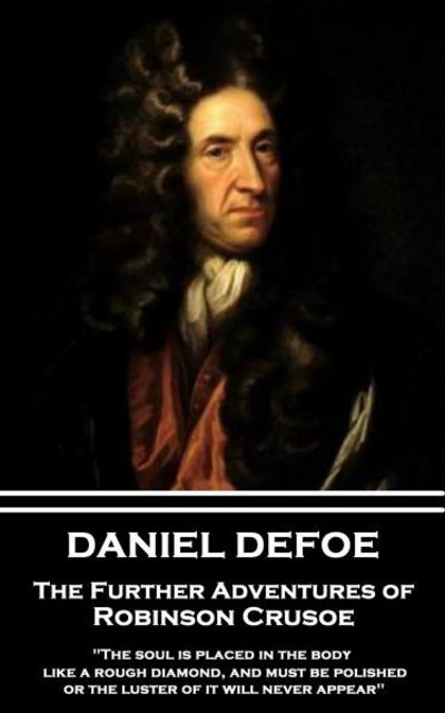 Cover for Daniel Defoe · Daniel Defoe - The Further Adventures of Robinson Crusoe (Paperback Book) (2017)