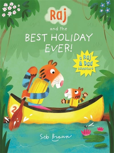 Raj and the Best Holiday Ever - Sebastien Braun - Kirjat - Templar Publishing - 9781787415157 - torstai 2. toukokuuta 2019