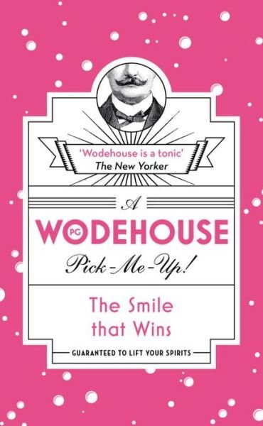 Cover for P.G. Wodehouse · The Smile that Wins: (Wodehouse Pick-Me-Up) (Pocketbok) (2017)