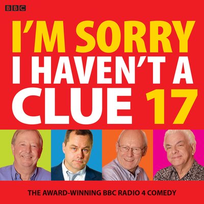 I'm Sorry I Haven't A Clue 17: The Award-Winning BBC Radio 4 Comedy - Bbc - Äänikirja - BBC Worldwide Ltd - 9781787530157 - torstai 9. elokuuta 2018