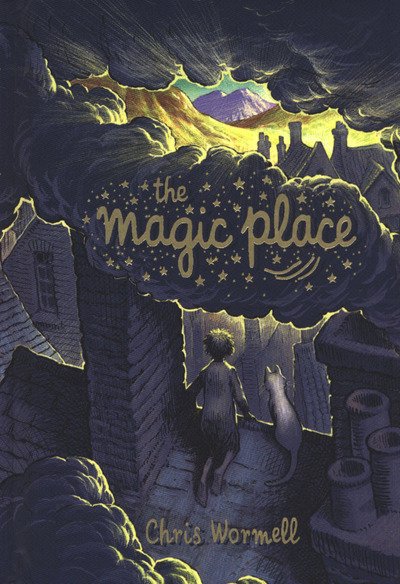Cover for Chris Wormell · The Magic Place (Hardcover Book) (2019)