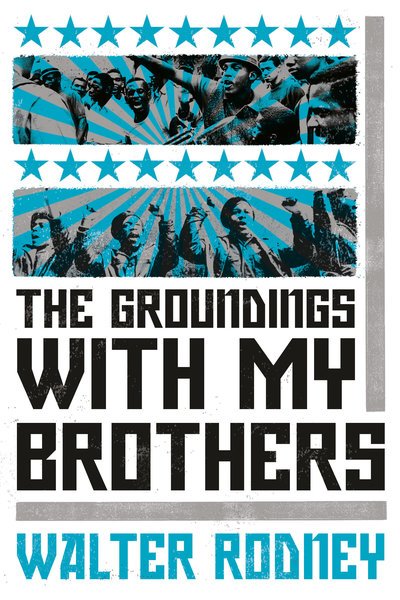 The Groundings With My Brothers - Walter Rodney - Kirjat - Verso Books - 9781788731157 - tiistai 23. huhtikuuta 2019