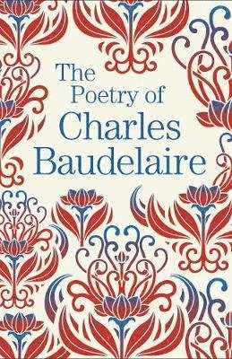 Cover for Charles Baudelaire · The Poetry of Charles Baudelaire - Arcturus Great Poets Library (Paperback Bog) (2019)