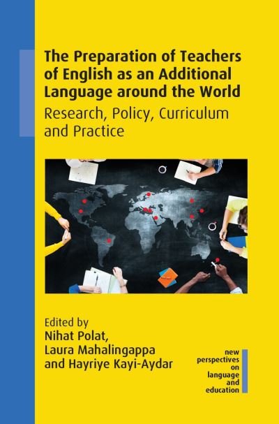 Cover for The Preparation of Teachers of English as an Additional Language around the World: Research, Policy, Curriculum and Practice - New Perspectives on Language and Education (Hardcover bog) (2021)