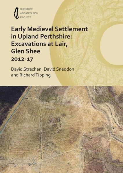 Cover for David Strachan · Early Medieval Settlement in Upland Perthshire: Excavations at Lair, Glen Shee 2012-17 (Hardcover Book) (2019)