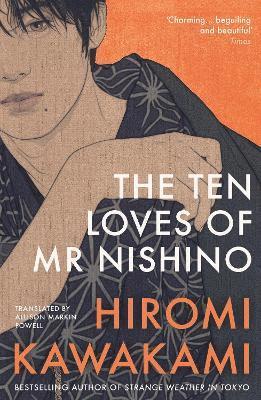 Cover for Kawakami, Hiromi (Y) · The Ten Loves of Mr Nishino (Paperback Book) (2025)