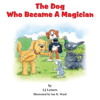 Cover for I-J Letters · The Dog Who Became A Magician (Paperback Book) (2022)