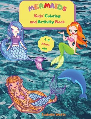 Mermaids - Kids' Coloring and Activity Book - Isabelle Watts - Książki - Loredana Loson - 9781803836157 - 15 stycznia 2022