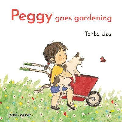 Cover for Tonka Uzu · Peggy Goes Gardening - Peggy Goes (Hardcover Book) (2025)