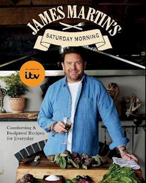James Martin’s Saturday Morning Cookbook - James Martin - Books - Quadrille Publishing Ltd - 9781837835157 - November 13, 2025