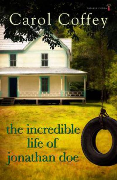 Cover for Carol Coffey · The Incredible Life of Jonathan Doe (Paperback Book) (2016)