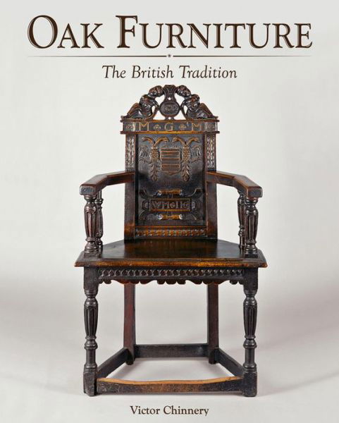 Cover for Victor Chinnery · Oak Furniture: The British Tradition (Hardcover bog) (2016)