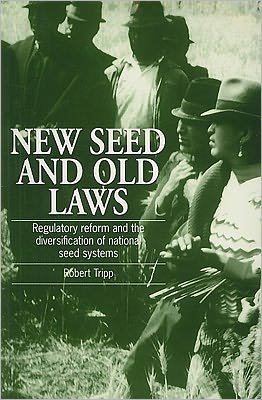 Cover for Robert Tripp · New Seed and Old Laws: Regulatory reform and the diversification of national seed systems (Paperback Book) (1997)